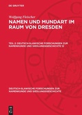 Cover: Namen und Mundart im Raum von Dresden. Teil 2 - De Gruyter