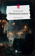 Cover: Wonderland Carnival. Life is a Story - story.one - story.one publishing