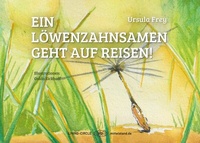 Abbildung von: Ein Löwenzahnsamen geht auf Reisen! - BoD - Books on Demand