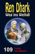 Cover: Ren Dhark Weg ins Weltall 109: Flucht von Dafzone - HJB Verlag & Shop KG