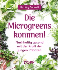 Abbildung von: Die Microgreens kommen! - Kopp Verlag