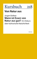 Cover: Wann ist Essen von Natur aus gut? - Kursbuch Kulturstiftung gGmbH