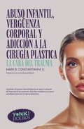 Cover: Abuso infantil, verg&uuml;enza corporal y adicci&oacute;n a la cirug&iacute;a pl&aacute;stica - Yonki Books