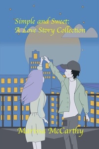 Abbildung von: Simple and Sweet: A Love Story Collection - Marissa McCarthy