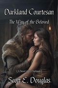 Cover: Darkland Courtesan - Way of the Beloved (Darkland Wayfarer, #2) - Scott E. Douglas