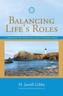 Cover: Balancing Life's Roles - WestBow Press