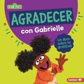 Cover: Agradecer con Gabrielle (Being Thankful with Gabrielle) - Ediciones Lerner