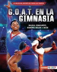 Abbildung von: G.O.A.T. en la gimnasia (Gymnastics's G.O.A.T.) - Ediciones Lerner