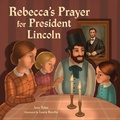 Cover: Rebecca's Prayer for President Lincoln - Kar-Ben Publishing