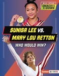 Cover: Sunisa Lee vs. Mary Lou Retton - Lerner Publications Co ,U.S.