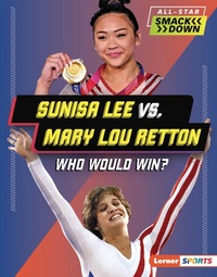 Abbildung von: Sunisa Lee vs. Mary Lou Retton - Lerner Publications Co ,U.S.