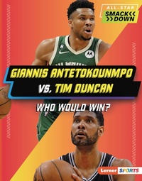 Abbildung von: Giannis Antetokounmpo vs. Tim Duncan - Lerner Publications Co ,U.S.