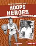Cover: Hoops Heroes - Lerner Publications Co ,U.S.