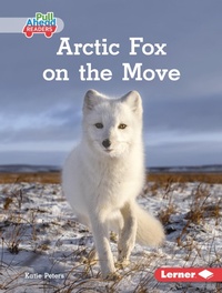 Enlarge image Cover: Arctic Fox on the Move - Lerner Publications Co ,U.S.