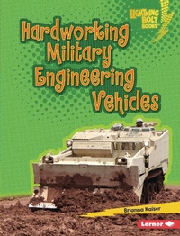 Enlarge image Cover: Hardworking Military Engineering Vehicles - Lerner Publications Co ,U.S.