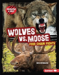 Enlarge image Cover: Wolves vs. Moose - Lerner Publications Co ,U.S.