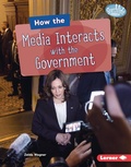Cover: How the Media Interacts with the Government - Lerner Publications Co ,U.S.