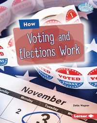 Enlarge image Cover: How Voting and Elections Work - Lerner Publications Co ,U.S.