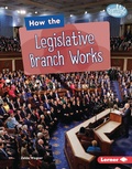 Cover: How the Legislative Branch Works - Lerner Publications Co ,U.S.