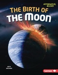 Cover: The Birth of the Moon - Lerner Publications Co ,U.S.