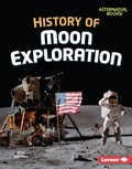 Cover: History of Moon Exploration - Lerner Publications Co ,U.S.