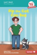 Cover: Pip the Cat Can Beg - Lerner Publications Co ,U.S.