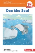 Cover: Dee the Seal - Lerner Publications Co ,U.S.