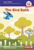 Cover: The Bird Bath - Lerner Publications Co ,U.S.