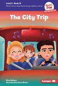 Cover: The City Trip - Lerner Publications Co ,U.S.