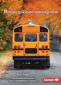 Abbildung von: Maajii-gikinoo'amaagozim (Ready for School) - Lerner Publications Co ,U.S.