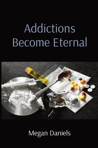 Enlarge image Cover: Addictions Become Eternal - Megan Daniels