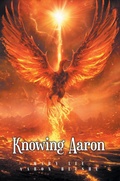 Cover: Knowing Aaron - Christian Faith Publishing, Inc.