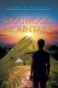 Cover: The Legend of Dogwood Mountain - Christian Faith Publishing, Inc.