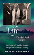 Cover: Life-The Spiritual Essence - Integrated Divinity Publications LLC