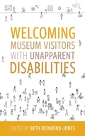 Cover: Welcoming Museum Visitors with Unapparent Disabilities - American Alliance Of Museums