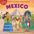 Cover: 50 Things You Didn't Know about Mexico - Red Chair Press