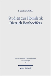 Abbildung von: Studien zur Homiletik Dietrich Bonhoeffers - Mohr Siebeck