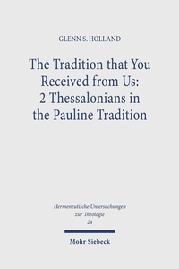 Abbildung von: The Tradition that You Received from Us: 2 Thessalonians in the Pauline Tradition - Mohr Siebeck
