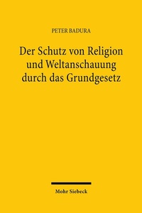 Abbildung von: Der Schutz von Religion und Weltanschauung durch das Grundgesetz - Mohr Siebeck