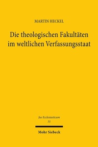 Abbildung von: Die theologischen Fakultäten im weltlichen Verfassungsstaat - Mohr Siebeck