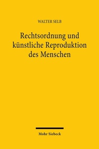 Abbildung von: Rechtsordnung und künstliche Reproduktion des Menschen - Mohr Siebeck