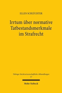 Abbildung von: Irrtum über normative Tatbestandsmerkmale im Strafrecht - Mohr Siebeck