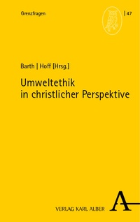 Abbildung von: Umweltethik in christlicher Perspektive - Verlag Karl Alber