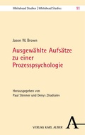 Cover: Ausgew&auml;hlte Aufs&auml;tze zu einer Prozesspsychologie - Karl Alber Verlag