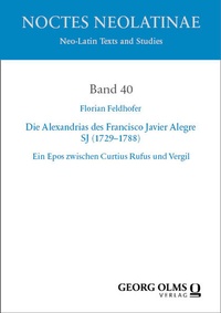 Abbildung von: Die Alexandrias des Francisco Javier Alegre SJ (1729-1788) - Georg Olms Verlag