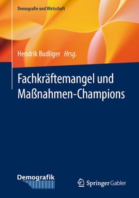 Abbildung von: Fachkräftemangel und Maßnahmen-Champions - Springer Gabler