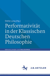 Abbildung von: Performativität in der Klassischen Deutschen Philosophie - J.B. Metzler