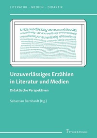 Abbildung von: Unzuverlässiges Erzählen in Literatur und Medien - Frank & Timme