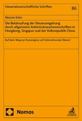 Cover: Die Bek&auml;mpfung der Steuerumgehung durch allgemeine Antimissbrauchsvorschriften in Hongkong, Singapur und der Volksrepublik China - Nomos
