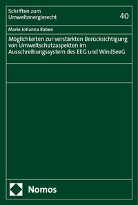 Abbildung von: Möglichkeiten zur verstärkten Berücksichtigung von Umweltschutzaspekten im Ausschreibungssystem des EEG und WindSeeG - Nomos